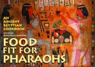 Kniha Food Fit for Pharaoh Michelle Berriedale-Johnson