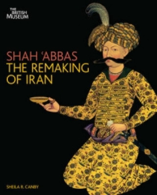 Kniha Shah 'Abbas Sheila Canby