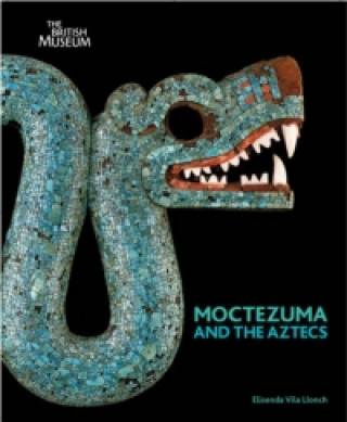 Kniha Moctezuma and the Aztecs Elisenda Vila Llonch