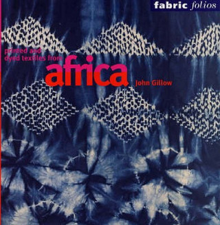 Buch Printed and Dyed Textiles from Africa John Gillow