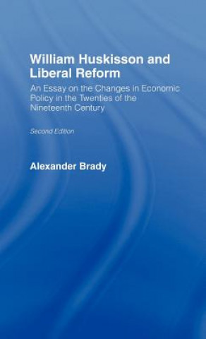 Buch William Huskisson and Liberal Reform Alexander Brady