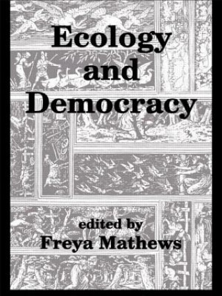 Książka Ecology and Democracy Freya Mathews