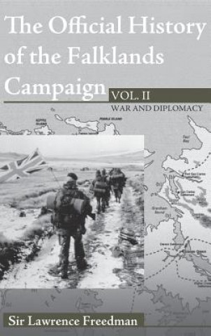 Carte Official History of the Falklands Campaign, Volume 2 Lawrence Freedman