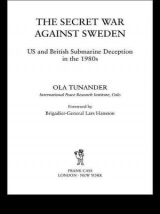Книга Secret War Against Sweden Ola Tunander