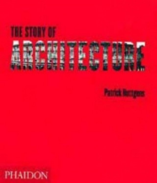 Könyv Story of Architecture Patrick Nuttgens
