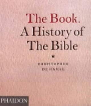 Carte Book. A History of the Bible Christopher De Hamel