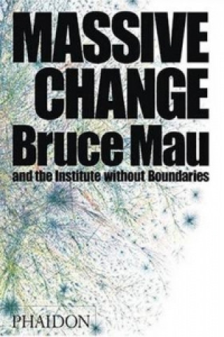 Książka Massive Change Bruce Mau