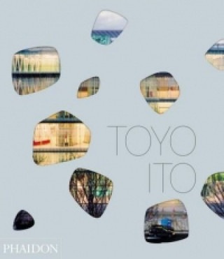 Kniha Toyo Ito Toyo Ito
