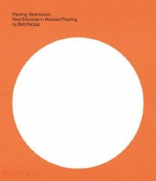 Книга Painting Abstraction Bob Nickas