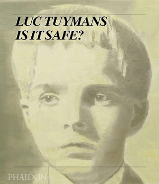 Книга Luc Tuymans; Is It Safe? Luc Tuymans
