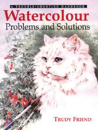 Книга Watercolour Problems and Solutions Trudy Friend