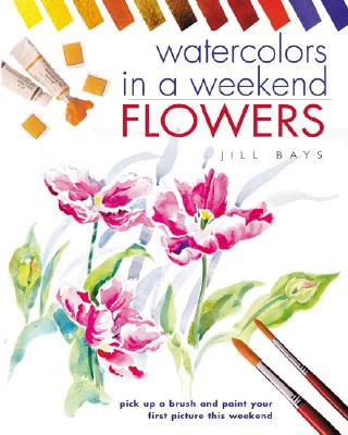 Könyv Watercolours in a Weekend Jill Bays