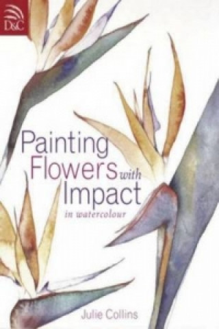 Kniha Painting Flowers with Impact Julie Collins