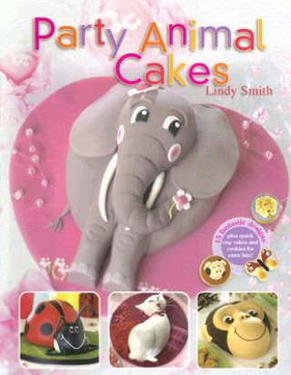Kniha Party Animal Cakes Lindy Smith