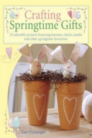Knjiga Crafting Springtime Gifts Tone Finnanger