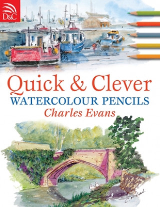 Könyv Quick & Clever Watercolour Pencils Charles Evans
