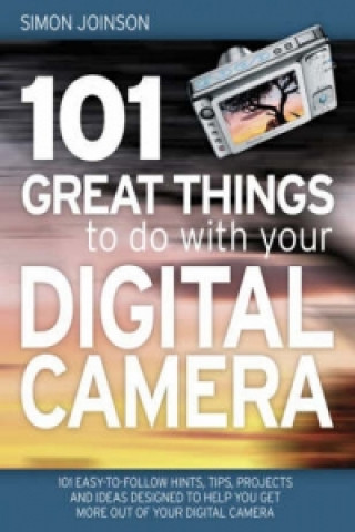 Kniha 101 Great Things to Do with Your Digital Camera Simon Johnson