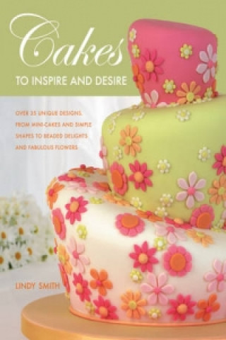 Книга Cakes to Inspire and Desire Lindy Smith