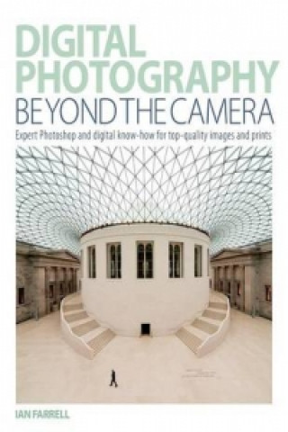 Kniha Digital Photography Beyond the Camera Ian Farrell