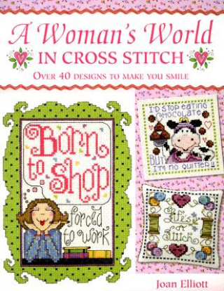 Книга Woman's World in Cross Stitch Joan Elliott