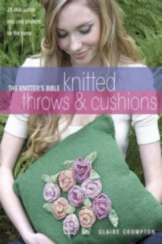 Carte Knitter's Bible, Knitted Throws and Cushions Claire Crompton