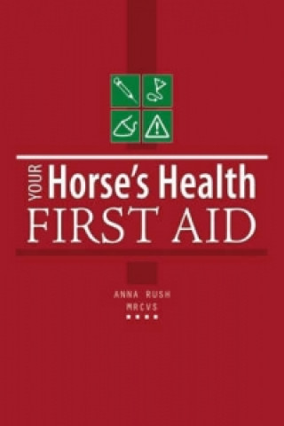 Carte Your Horse's Health: First Aid Anna Rush