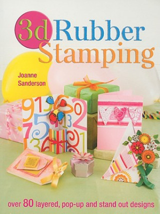 Книга 3d Rubber Stamping Joanne Sanderson