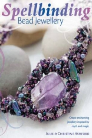 Könyv Spellbinding Bead Jewellery Julie Ashford