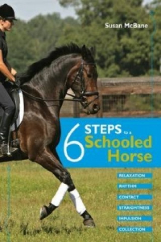 Kniha Six Steps to a Schooled Horse Susan Mc Bane