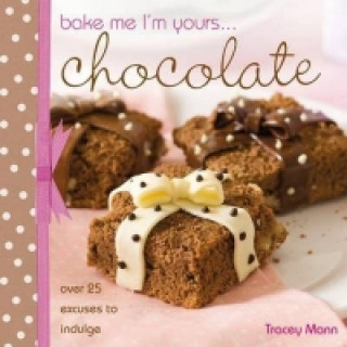 Book Bake Me, I'm Yours... Chocolate Tracey Mann