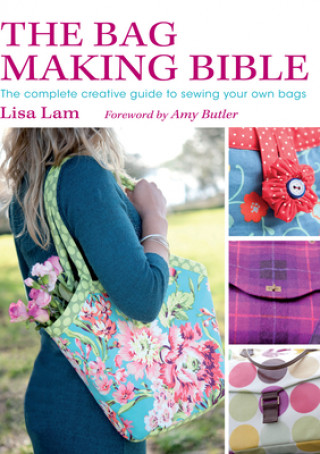 Kniha Bag Making Bible Lisa Lam