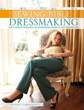 Kniha Sewing Bible: Clothing Wendy Gardiner