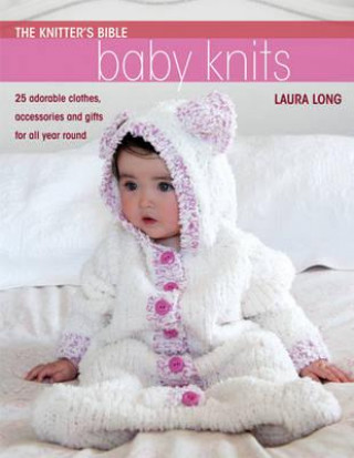 Könyv Knitter's Bible: Baby Knits Laura Long