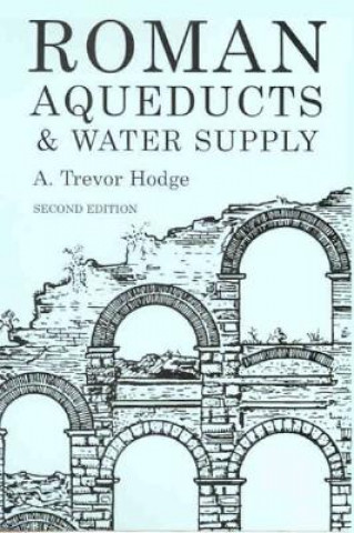 Carte Roman Aqueducts and Water Supply A.Trevor Hodge