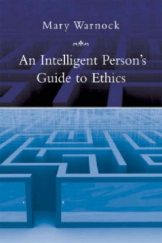 Kniha Intelligent Person's Guide to Ethics Mary Warnock