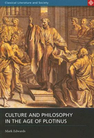 Könyv Culture and Philosophy in the Age of Plotinus Mark Edwards