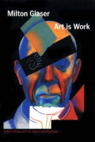 Kniha Art is Work Milton Glaser