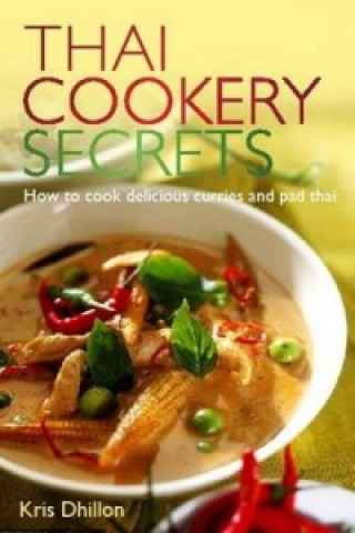 Carte Thai Cookery Secrets Kris Dhillon