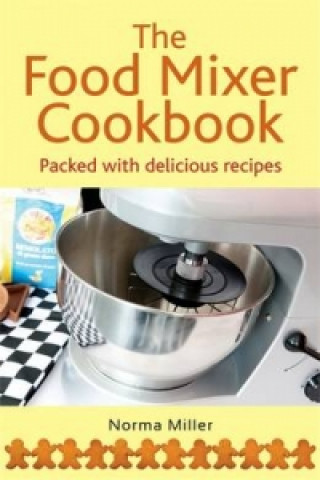 Kniha Food Mixer Cookbook Norma Miller