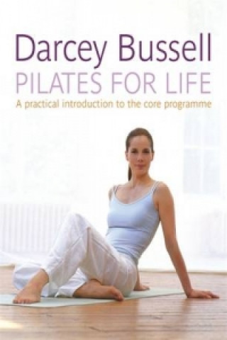 Kniha Pilates for Life Darcey Bussell