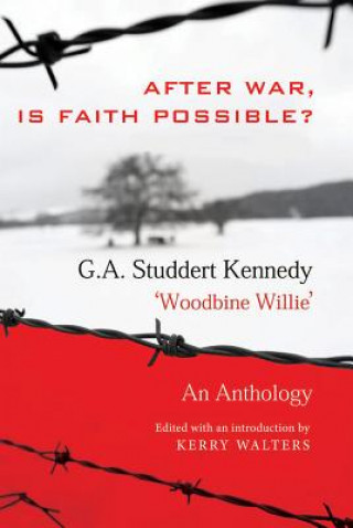 Carte After War, Is Faith Possible Geoffrey A. Studdert Kenned