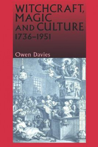 Könyv Witchcraft, Magic and Culture 1736-1951 Owen Davies
