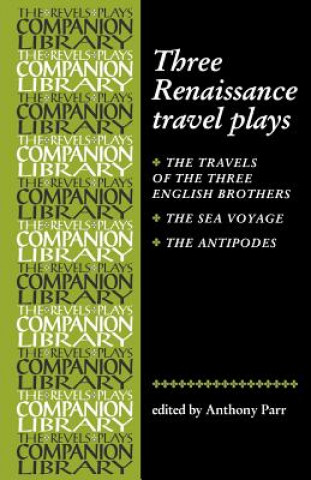 Könyv Three Renaissance Travel Plays Anthony Parr
