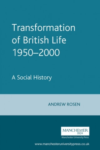 Kniha Transformation of British Life 1950-2000 Andrew Rosen