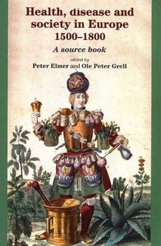 Livre Health, Disease and Society in Europe, 1500-1800 Peter Elmer