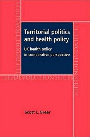 Kniha Territorial Politics and Health Policy Scott L. Greer