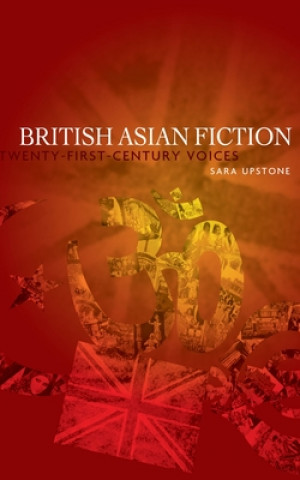 Kniha British Asian Fiction Sara Upstone