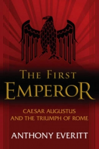 Carte First Emperor Anthony Everitt