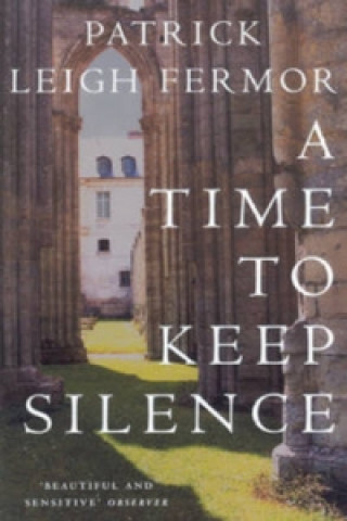 Könyv Time to Keep Silence Patrick Fermor