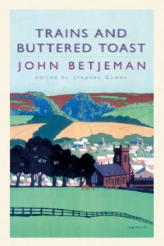 Book Trains and Buttered Toast John Betjeman